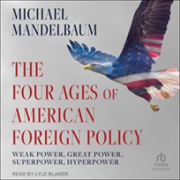The_Four_Ages_of_American_Foreign_Policy