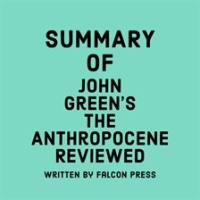 Summary_of_John_Green_s_The_Anthropocene_Reviewed
