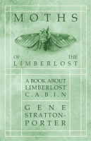 Moths_of_the_Limberlost_-_A_Book_About_Limberlost_Cabin