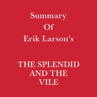 Summary_of_Erik_Larson_s_The_Splendid_and_the_Vile