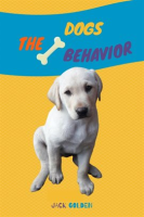 The_Dogs_Behavior__How_to_Explain_Quickly_and_in_a_Fun_Way_to_a_Child_the_Behavior_of_a_Dog
