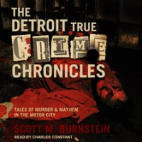 The_Detroit_True_Crime_Chronicles