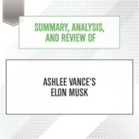 Summary__Analysis__and_Review_of_Ashlee_Vance_s_Elon_Musk