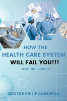 How_the_Health_Care_System_Will_Fail_You___