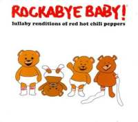 Rockabye_baby__Lullaby_renditions_of_the_Red_Hot_Chili_Peppers
