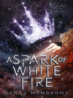 A_Spark_of_White_Fire__Book_One_of_the_Celestial_Trilogy