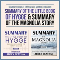 Summary_Bundle__Happiness__amp__Memoir__Includes_Summary_of_The_Little_Book_of_Hygge__amp__Summar