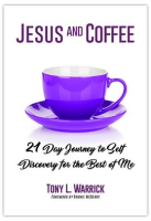 Jesus_and_Coffee__21_Day_Journey_to_Self-Discovery_for_the_Best_of_Me