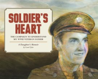Soldier_s_Heart__The_Campaign_to_Understand_My_WWII_Veteran_Father__A_Daughter_s_Memoir