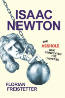Isaac_Newton__the_Asshole_Who_Reinvented_the_Universe