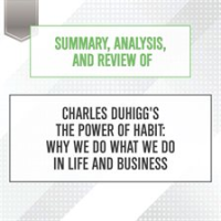 Summary__Analysis__and_Review_of_Charles_Duhigg_s_The_Power_of_Habit__Why_We_Do_What_We_Do_in_Lif