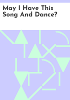 May_I_have_this_song_and_dance_
