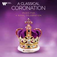 A_Classical_Coronation__Music_for_a_Royal_Celebration