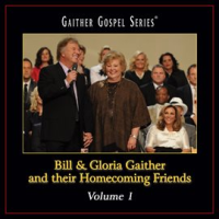 Bill___Gloria_Gaither_and_Their_Homecoming_Friends_Volume_1