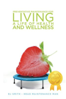 Preventative_Maintenance_for_Living_A_Life_of_Health_and_Wellness
