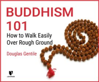 Buddhism_101__How_to_Walk_Easily_Over_Rough_Ground