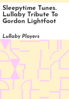 Sleepytime_tunes__Lullaby_tribute_to_Gordon_Lightfoot