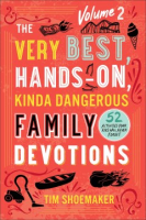 The_very_best__hands-on__kinda_dangerous_family_devotions