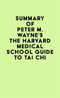 Summary_of_Peter_M__Wayne_s_The_Harvard_Medical_School_Guide_to_Tai_Chi