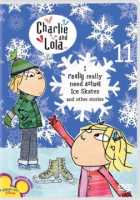 Charlie_and_Lola__11__I_really_really_need_actual_ice_skates_and_other_stories